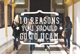 10 Reasons You Should Go To UCAM